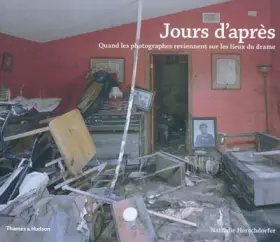 Couverture du produit · Jours d'après. Quand les photographes reviennent sur les lieux du drame