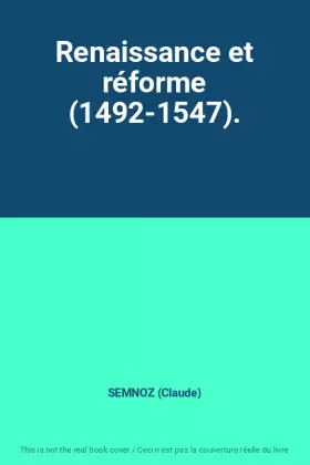 Couverture du produit · Renaissance et réforme (1492-1547).
