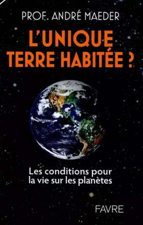 Couverture du produit · L'unique terre habitée ? : Les conditions pour la vie sur les planètes
