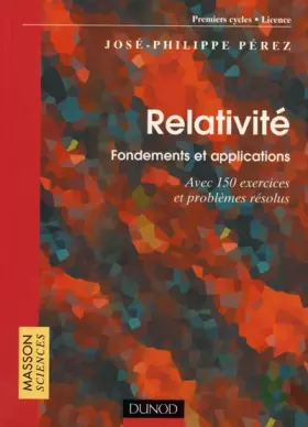 Couverture du produit · Relativité : Fondements et applications - Exercices et problèmes résolus