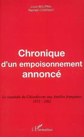 Couverture du produit · Chronique d'un empoisonnement annoncé: Le scandale du Chlordécone aux Antilles françaises 1972-2002