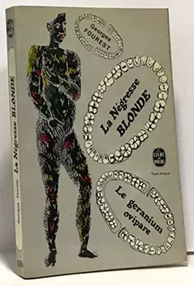 Couverture du produit · Georges Fourest. La Négresse blonde : Suivi de le Géranium ovipare. Préface de Willy