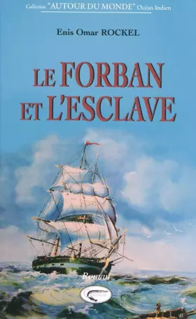 Couverture du produit · Le forban et l'esclave : Les amoureux de l'île Bourbon 1691-1700