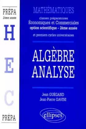 Couverture du produit · Classes prépas économiques et commerciales : Algèbre Analyse (2e année)