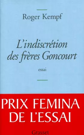Couverture du produit · L'indiscrétion des frères Goncourt - Prix Femina de l'essai 2004