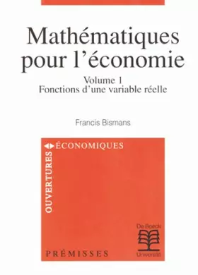 Couverture du produit · MATHEMATIQUES POUR L'ECONOMIE. Volume 1, Fonctions d'une variable réelle