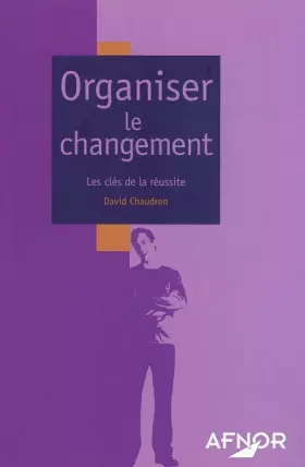 Couverture du produit · Organiser le changement : Les Clés de la réussite