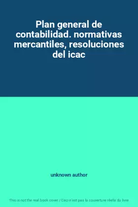 Couverture du produit · Plan general de contabilidad. normativas mercantiles, resoluciones del icac