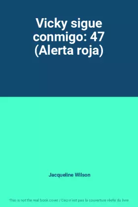 Couverture du produit · Vicky sigue conmigo: 47 (Alerta roja)