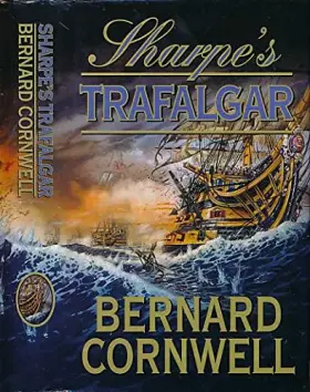 Couverture du produit · Sharpe"s Trafalgar : Richard Sharpe and the Battle of Trafalgar, 21 October 1805 (LARGE PRINT)