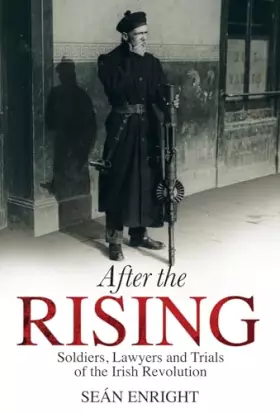 Couverture du produit · After The Rising: Soldiers, Lawyers, and Trials of the Irish Revolution