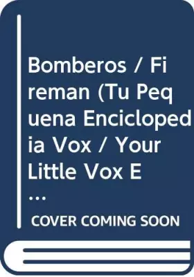 Couverture du produit · Bomberos / Fireman (Tu pequena enciclopedia Vox / Your Little Vox Encyclopedia)