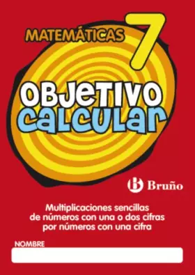 Couverture du produit · Objetivo calcular 7 Multiplicaciones sencillas de números con una o dos cifras por números con una cifra (Castellano - Material