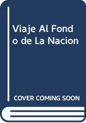 Couverture du produit · Viaje Al Fondo de La Nacion (Spanish Edition)
