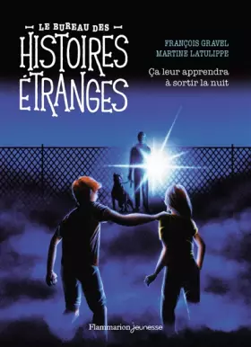 Couverture du produit · Le bureau des histoires étranges - Ça leur apprendra à sortir la nuit