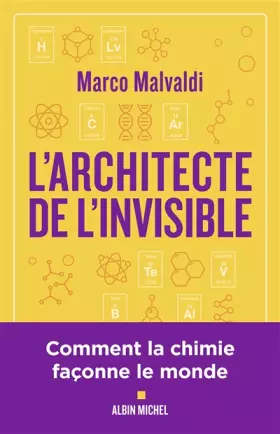 Couverture du produit · L'Architecte de l'invisible: ou comment penser comme un chimiste