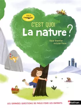 Couverture du produit · Philo z'enfants - C'est quoi la nature ? les grandes questions trouvent leurs réponses - dès 7 ans