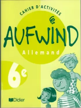 Couverture du produit · Allemand 6e Aufwind : Cahier d'activités