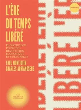 Couverture du produit · L'ère du temps libéré: Propositions pour une révolution écologique et culturelle