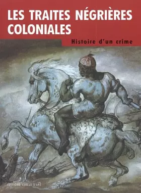 Couverture du produit · Les traités négrières coloniales : Histoire d'un crime