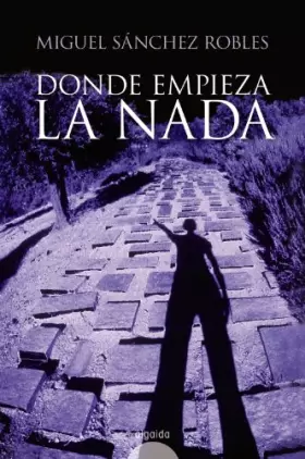 Couverture du produit · Donde empieza la nada: Premio de Novela Corta Diputación de Córdoba (Algaida Literaria - Premio Novela Corta Diputación De Córd