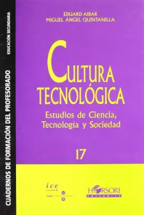 Couverture du produit · Cultura Tecnológica. Estudios de ciencia, tecnología y sociedad (Cuadernos de formación del profesorado)