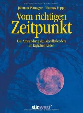 Couverture du produit · Vom richtigen Zeitpunkt: Die Anwendung des Mondkalenders im täglichen Leben