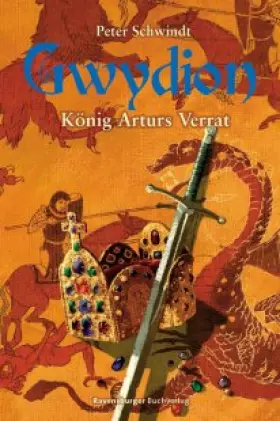 Couverture du produit · König Arturs Verrat. Von Schwindt, Peter