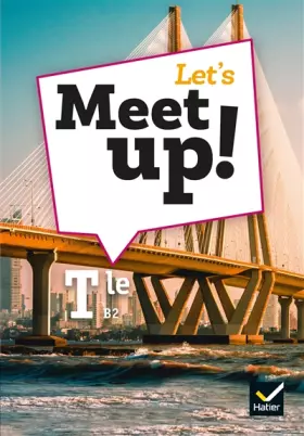 Couverture du produit · Let's Meet up ! Anglais Tle - Éd. 2020 - Livre élève