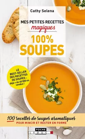 Couverture du produit · Mes petites recettes magiques - Soupes: Mincir grâce aux soupes aromatiques. Tous les bienfaits des légumes et des ...
