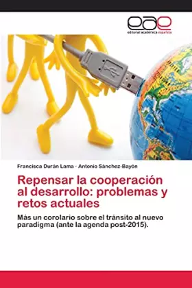 Couverture du produit · Repensar la cooperación al desarrollo: problemas y retos actuales: Más un corolario sobre el tránsito al nuevo paradigma (ante