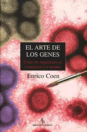 Couverture du produit · El arte de los genes: Cómo los organismos se construyen a sí mismos (DIVULGACION CIENTIFICA)