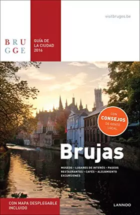 Couverture du produit · Brujas Guía de la Ciudad 2016: Museos - lugares de interés - paseos - restaurantes - cafés - alojamiento - excursiones