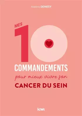 Couverture du produit · Mes 10 commandements pour mieux vivre son cancer du sein