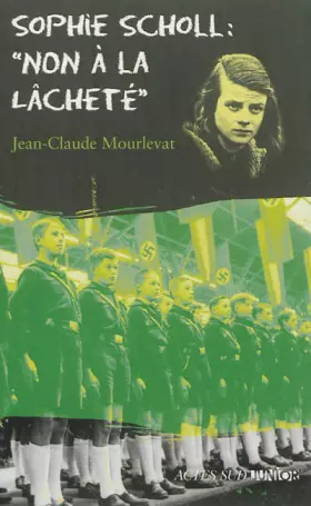 Couverture du produit · Sophie Scholl : "Non à la lâcheté"
