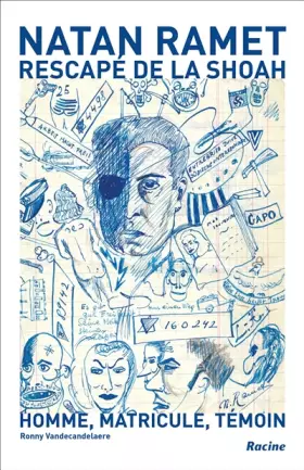 Couverture du produit · Natan Ramet, rescapé de la Shoah: Homme, matricule, témoin