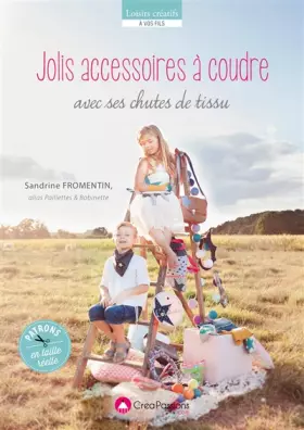 Couverture du produit · Jolis accessoires à coudre avec ses chutes de tissus