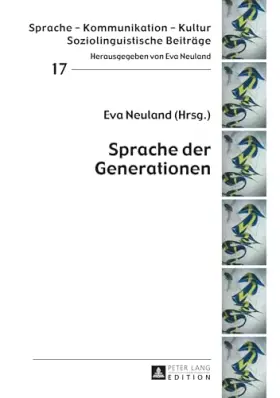 Couverture du produit · Sprache der Generationen: 2., aktualisierte Auflage (Sprache – Kommunikation – Kultur, Band 17)