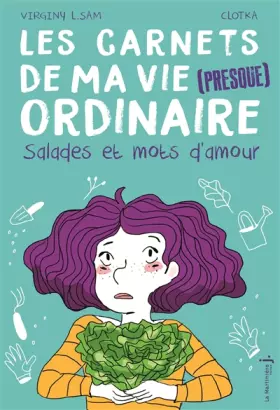 Couverture du produit · Salades et mots d'amour: Les Carnets de ma vie (presque) ordinaire tome 3