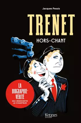 Couverture du produit · Trenet, hors-chant: La biographie-vérité qui innocente le chanteur