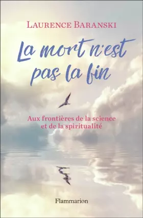 Couverture du produit · La mort n'est pas la fin: Aux frontières de la science et de la spiritualité