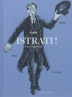 Couverture du produit · Istrati !: 1. Le vagabond (braïla - Paris - Le Caire)