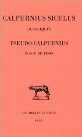 Couverture du produit · Bucoliques: Calpurnius Siculus (Pseudo-). Éloge de Pison