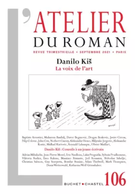 Couverture du produit · Revue Atelier du roman n°106: Danilo Kiš - La voix de l'art