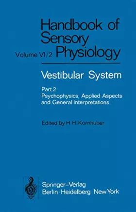 Couverture du produit · Vestibular System Part 2: Psychophysics, Applied Aspects and General Interpretations (Handbook of Sensory Physiology, 6 / 2)