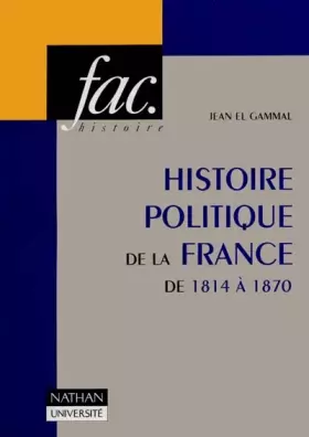 Couverture du produit · Histoire politique de la France de 1814 à 1870