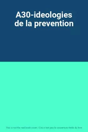 Couverture du produit · A30-ideologies de la prevention