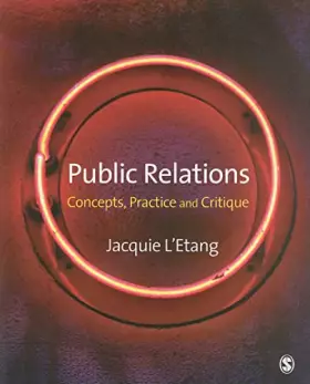 Couverture du produit · Public Relations: Concepts, Practice and Critique