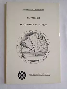 Couverture du produit · Travaux XIII : Rencontres linguistiques