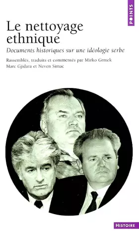 Couverture du produit · Le Nettoyage ethnique : Documents historiques sur une idéologie serbe